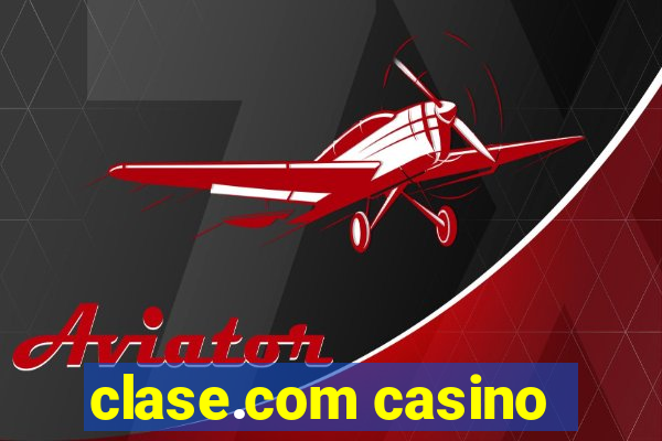 clase.com casino